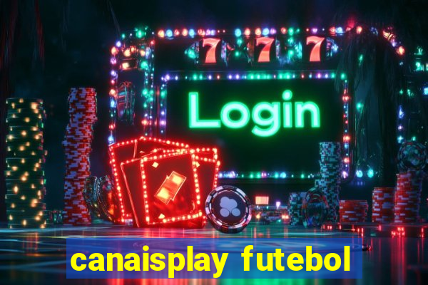 canaisplay futebol